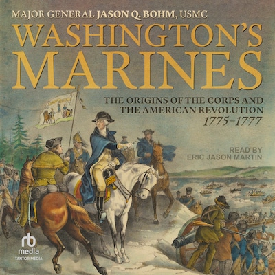 Washington’s Marines – omslag til lydbogen af Major General Jason Q. Bohm, USMC