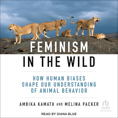 Feminism in the Wild – omslag til lydbogen af Ambika Kamath, Melina Packer