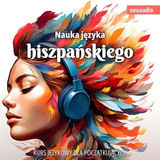 Kursy językowe dla początkujących, Nauka języka hiszpańskiego (Nieokrojony) – okładka audiobooka, autor NeoAudio