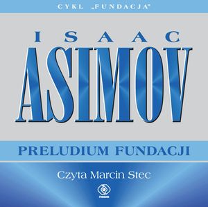 Preludium Fundacji – okładka audiobooka, autor Isaac Asimov