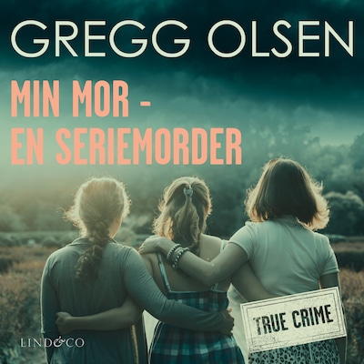 Min mor - en seriemorder – omslag til lydbogen af Gregg Olsen