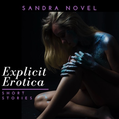 Explicit Erotica Short Stories