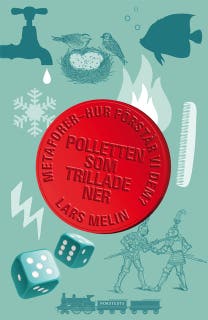Polletten som trillade ner : Metaforer - hur förstår vi dem? – omslag till ljudboken av Lars Melin