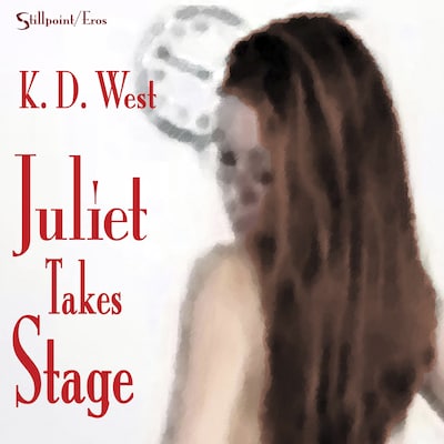 Juliet Takes Stage: An Erotic Student-Teacher Romance – omslag til lydbogen af K.D. West