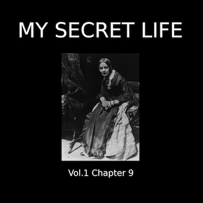 My Secret Life, Vol. 1 Chapter 9