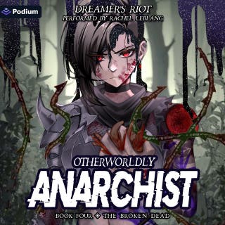 The Broken Dead: An Epic Portal Fantasy: Otherworldly Anarchist, Book 4
