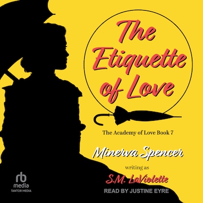 The Etiquette of Love – omslag til lydbogen af Minerva Spencer, S.M. LaViolette