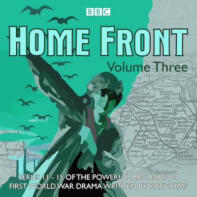 Home Front: The Complete BBC Radio Collection Volume 3 – omslag til lydbogen af Katie Hims, Sebastian Baczkiewicz, Lucy Catherine