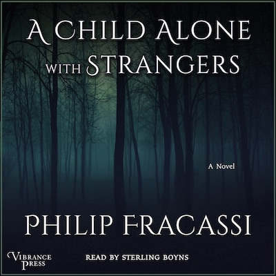 A Child Alone with Strangers – omslag til lydbogen af Philip Fracassi