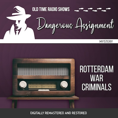 Dangerous Assignment: Rotterdam War Criminals