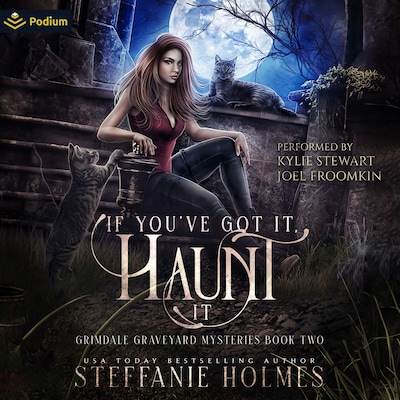If You've Got It, Haunt It – omslag til lydbogen af Steffanie Holmes
