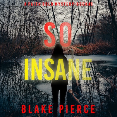 So Insane (A Faith Bold FBI Suspense Thriller—Book Nine)