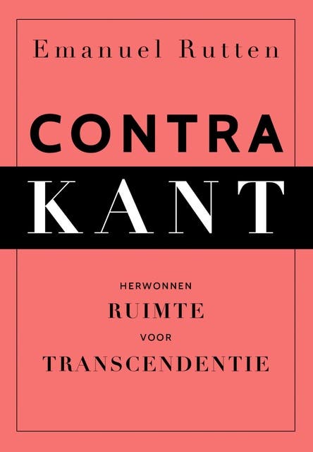 Contra Kant: Herwonnen ruimte voor transcendentie – omslag van het luisterboek van Emanuel Rutten