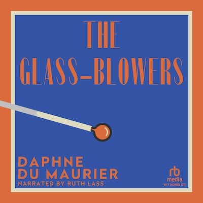 The Glass-Blowers – omslag til lydbogen af Daphne du Maurier
