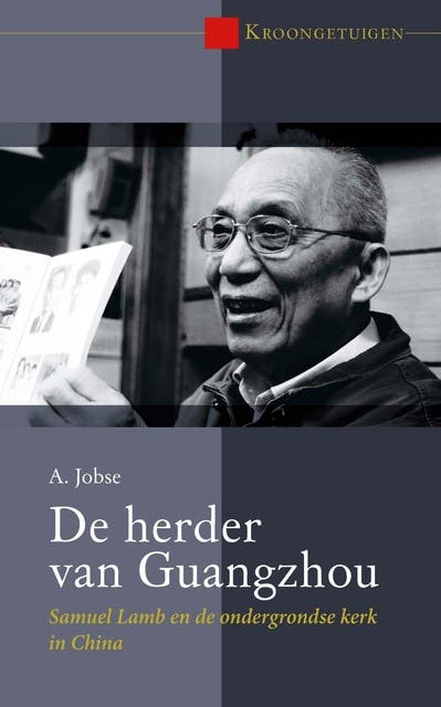De herder van Guangzhou: Samuel Lamb en de ondergrondse kerk in China – omslag van het luisterboek van A. Jobse