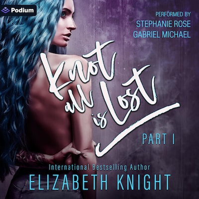 Knot All Is Lost: Part 1 – omslag til lydbogen af Elizabeth Knight