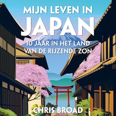 Mijn leven in Japan – omslag van het luisterboek van Chris Broad