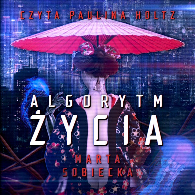 Algorytm życia – okładka audiobooka, autor Marta Sobiecka