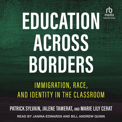 Education Across Borders – omslag til lydbogen af Patrick Sylvain, Jalene Tamerat, Marie Lily Cerat