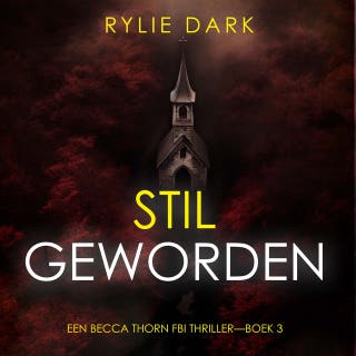 Stil Geworden (Een Becca Thorn FBI Thriller—Boek 3)