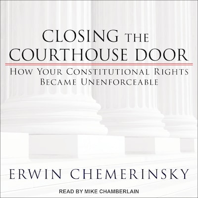 Closing the Courthouse Door – omslag til lydbogen af Erwin Chemerinsky