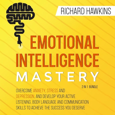 Emotional Intelligence Mastery - 2 in 1 Bundle