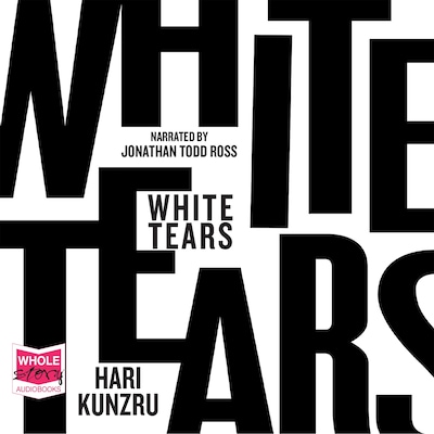 White Tears – omslag til lydbogen af Hari Kunzru