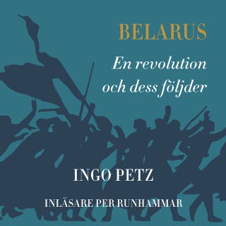 Belarus : En revolution och dess följder – omslag till ljudboken av Ingo Petz