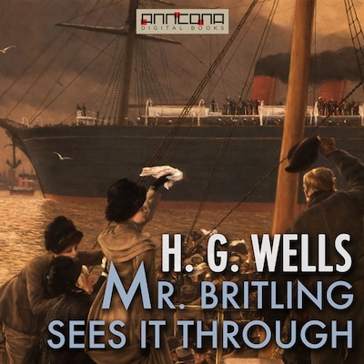 Mr. Britling Sees It Through