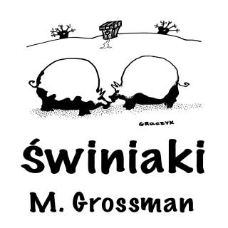 Świniaki – okładka audiobooka, autor M. Grossman