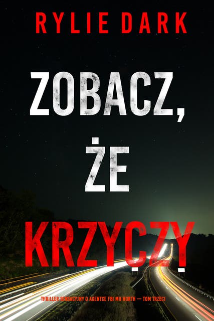 Zobacz, że krzyczy (Thriller sensacyjny o agentce FBI Mii North — Tom trzeci)