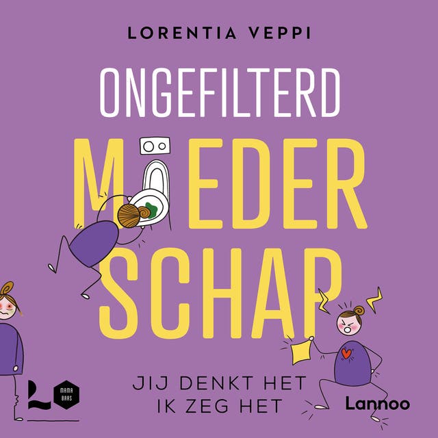 Ongefilterd moederschap: Jij denkt het, ik zeg het – omslag van het luisterboek van Lorentia Veppi