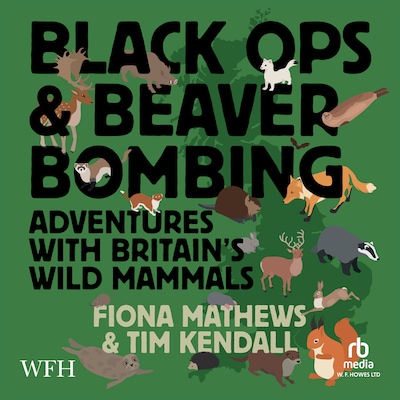 Black Ops and Beaver Bombing – omslag til lydbogen af Fiona Mathews, Tim Kendall