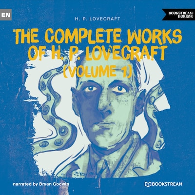 The Complete Works of H. P. Lovecraft (Volume 1)