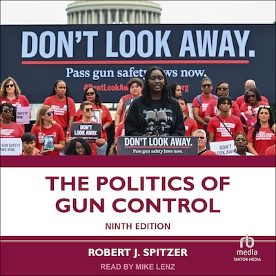 The Politics of Gun Control 9th Edition – omslag til lydbogen af Robert J. Spitzer