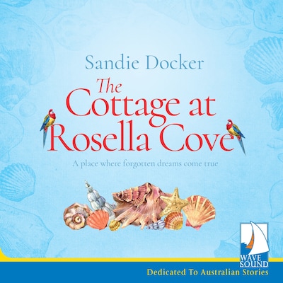 The Cottage at Rosella Cove – omslag til lydbogen af Sandie Docker