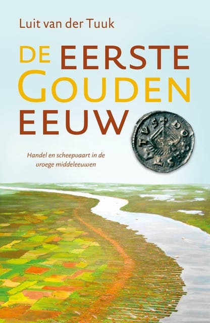 De eerste Gouden Eeuw: Handel en scheepvaart in de vroege middeleeuwen