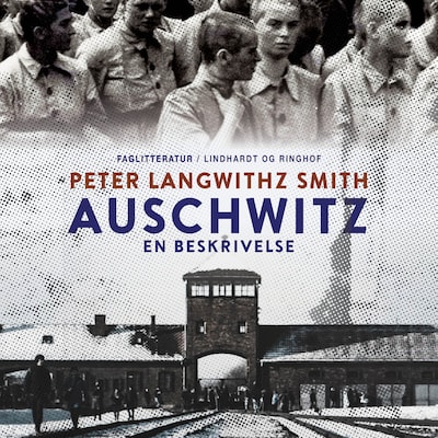 Auschwitz. En beskrivelse – omslag til lydbogen af Peter Langwithz Smith