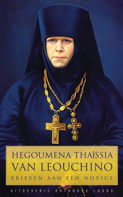 Hegoumena Thaissia van Leouchino: Brieven Aan Een Novice – omslag van het luisterboek van Thaïssia van Leouchino