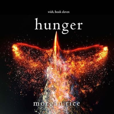 Hunger (Wish, Book Eleven) – omslag til lydbogen af Morgan Rice