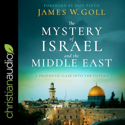 The Mystery of Israel and the Middle East – omslag til lydbogen af James W. Goll