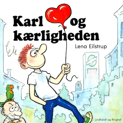 Karl og kærligheden – omslag til lydbogen af Lena Eilstrup Rasmussen