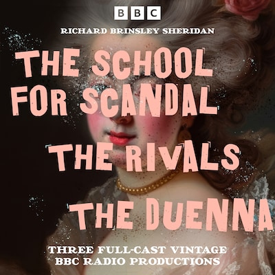 The School for Scandal, The Rivals & The Duenna – omslag til lydbogen af Richard Brinsley Sheridan