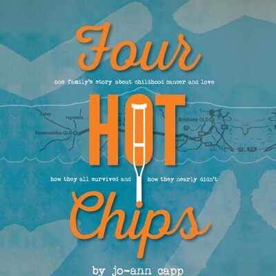 Four Hot Chips - A family's story about childhood cancer, how they survived and how they nearly didn't. – omslag till ljudboken av Jo-Ann Capp