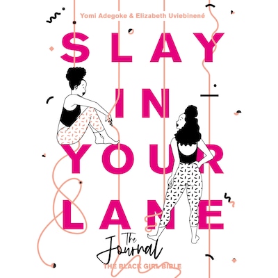 Slay In Your Lane (The Audio Journal): An empowering and practical toolkit to help you find success in every area of your life