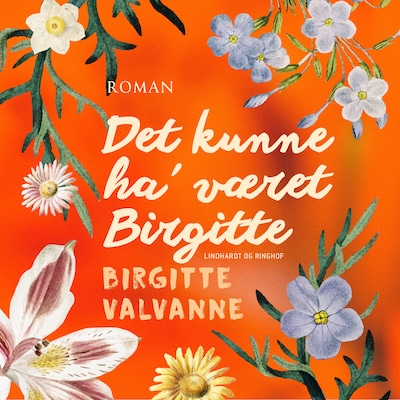 Det kunne ha' været Birgitte – omslag til lydbogen af Birgitte Valvanne