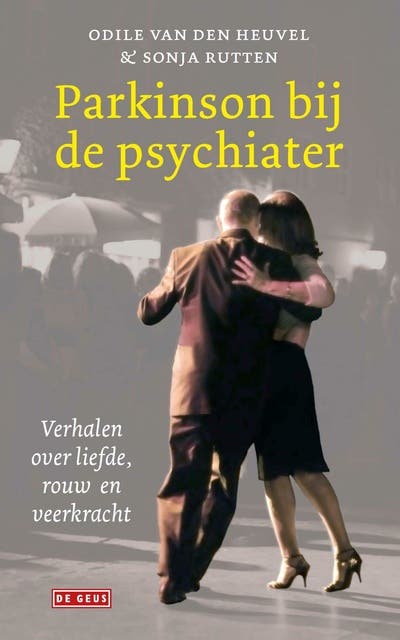 Parkinson bij de psychiater: Verhalen over liefde, rouw en veerkracht – omslag van het luisterboek van Odile van den Heuvel,Sonja Rutten
