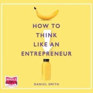 How to Think Like an Entrepreneur – okładka audiobooka, autor Daniel Smith