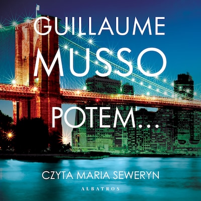 Potem… – okładka audiobooka, autor Guillaume Musso