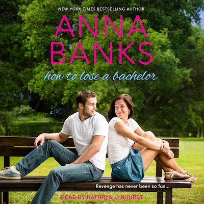 How To Lose A Bachelor – omslag til lydbogen af Anna Banks